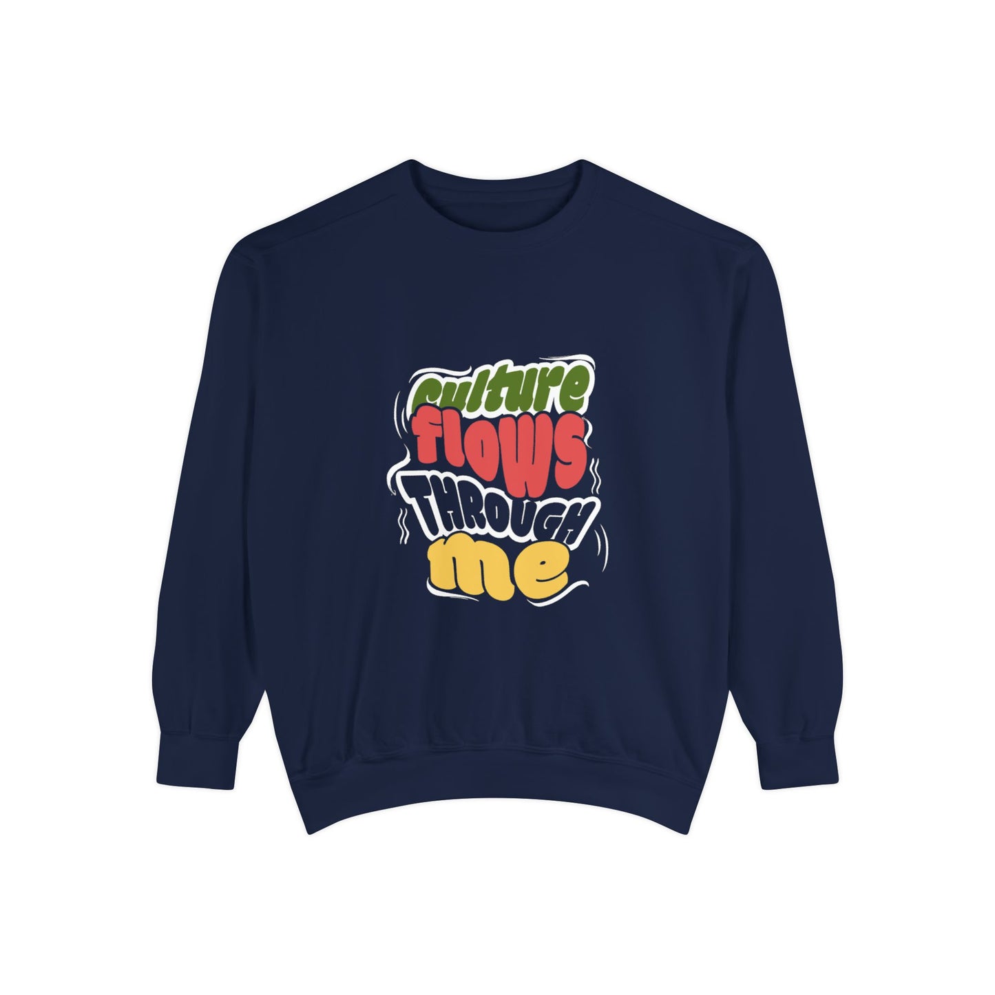 Culture Flows Through Me Unisex Culture Sweatshirt, Comfortable Pullover, Gift for Culture Lovers, Cozy Fashion Statement, Stylish Sweatshirt, Casual Wear