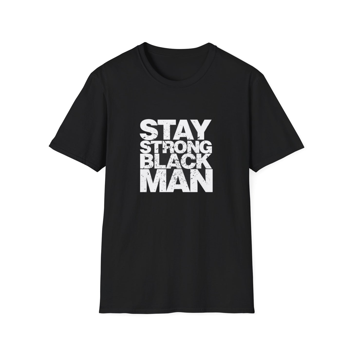 Stay Strong Black Man T-Shirt - Inspirational Daily Wear, Black Men's Pride Apparel, Gifts for Black History Month, Motivational Fashion