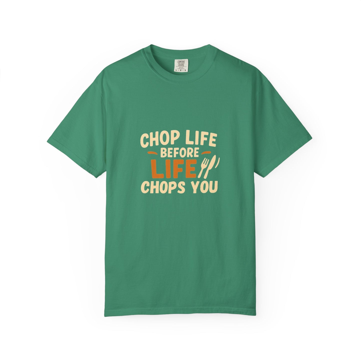 Chop Life Before Life Chops You T-shirt, Funny Cooking Tee, Unisex Humor Shirt, Gift for Food Lovers, Kitchen Apparel, Casual Wear