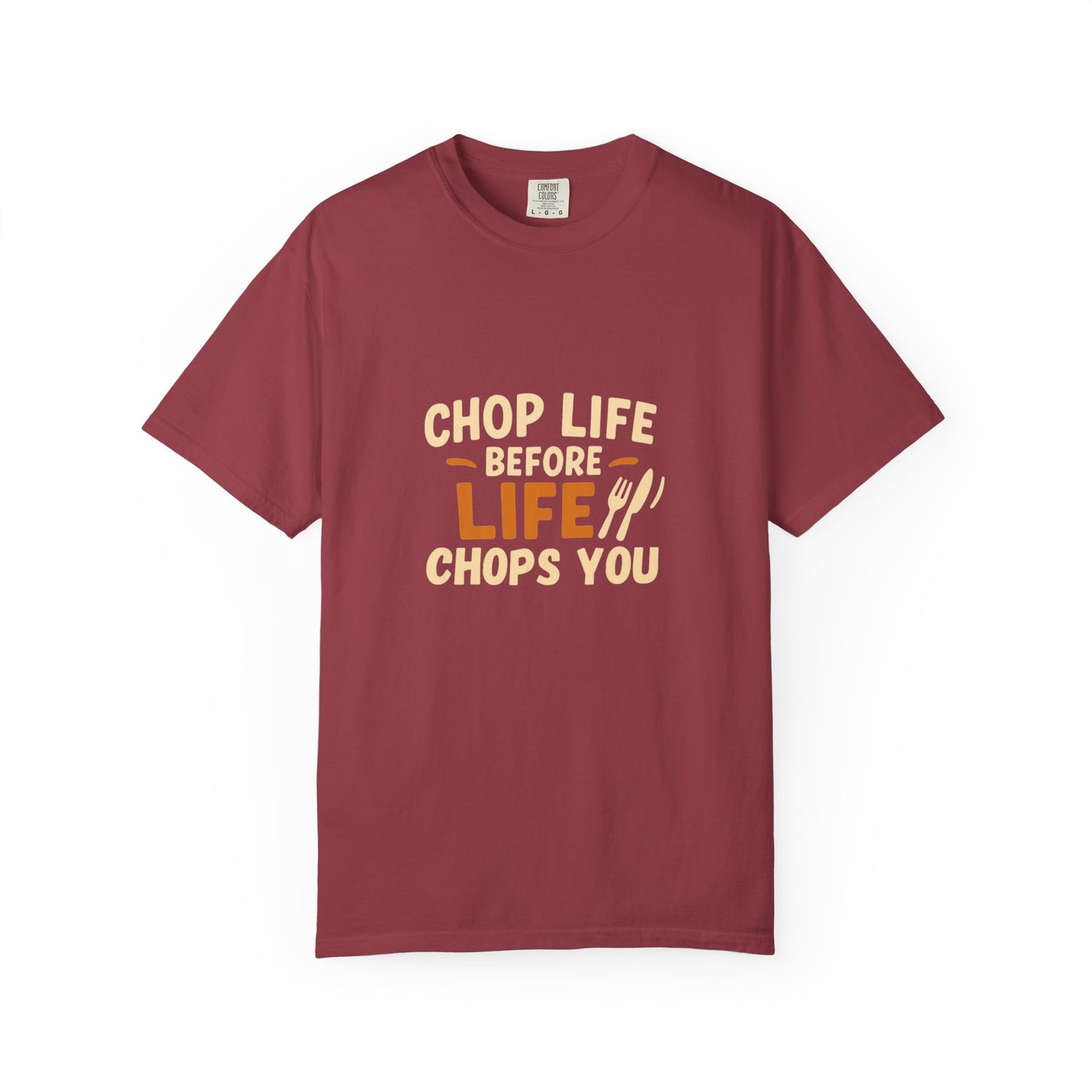 Chop Life Before Life Chops You T-shirt, Funny Cooking Tee, Unisex Humor Shirt, Gift for Food Lovers, Kitchen Apparel, Casual Wear