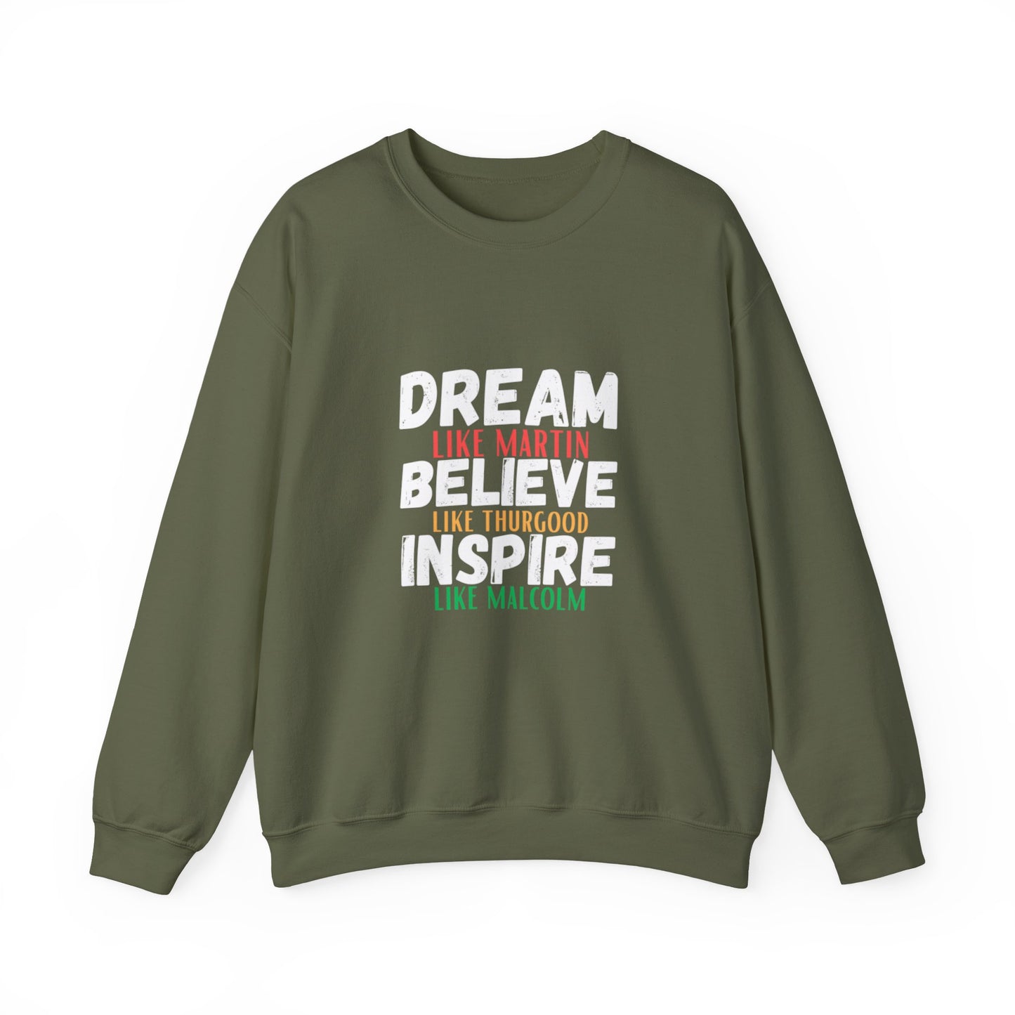 Dream Like Martin Believe Like Thurgood Inspire Like Malcolm Crewneck Sweatshirt
