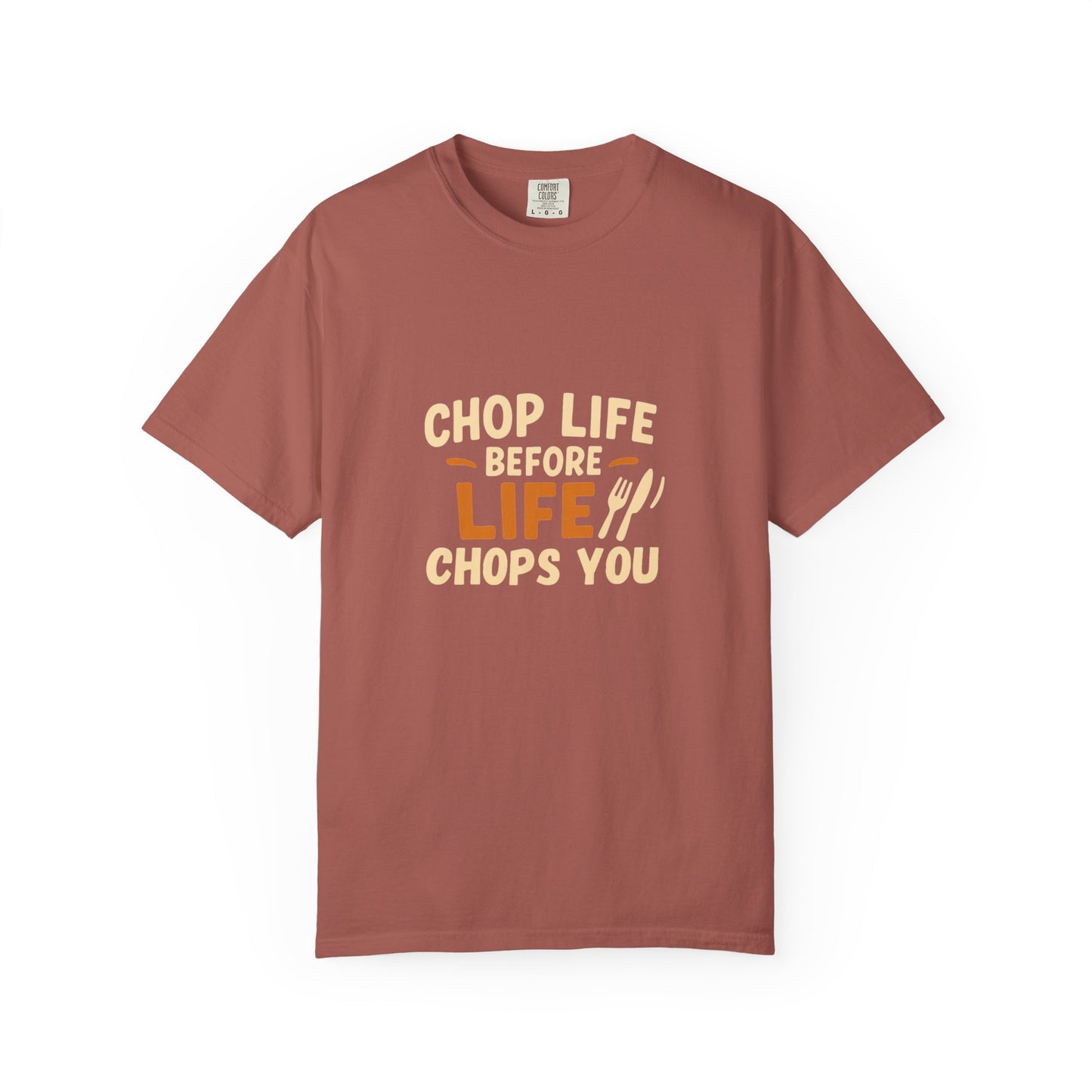 Chop Life Before Life Chops You T-shirt, Funny Cooking Tee, Unisex Humor Shirt, Gift for Food Lovers, Kitchen Apparel, Casual Wear