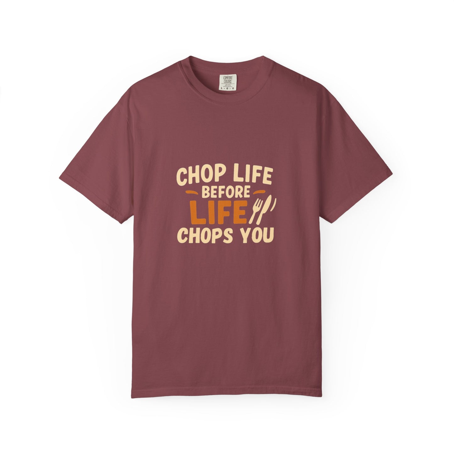 Chop Life Before Life Chops You T-shirt, Funny Cooking Tee, Unisex Humor Shirt, Gift for Food Lovers, Kitchen Apparel, Casual Wear