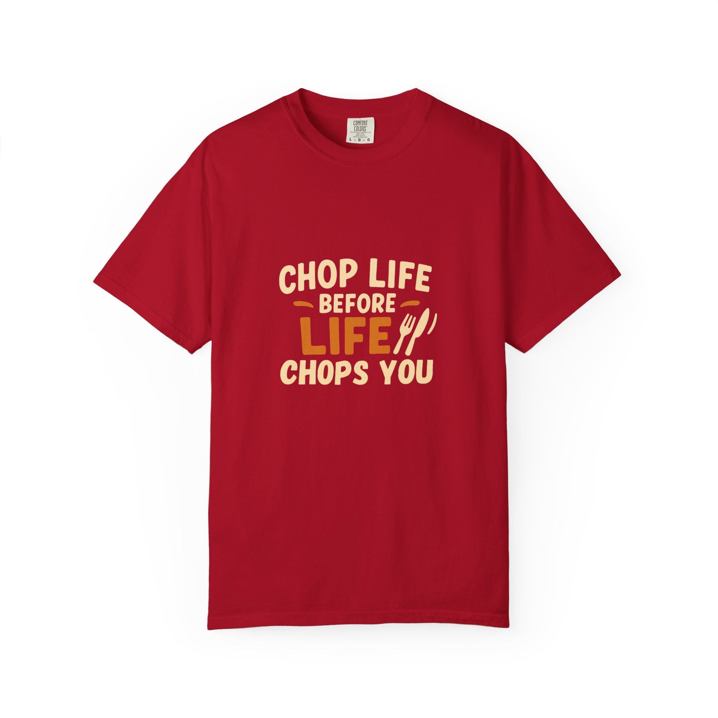 Chop Life Before Life Chops You T-shirt, Funny Cooking Tee, Unisex Humor Shirt, Gift for Food Lovers, Kitchen Apparel, Casual Wear