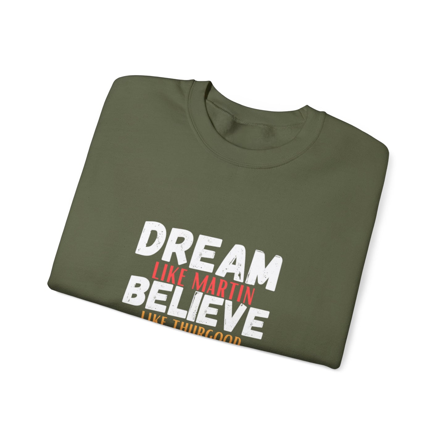Dream Like Martin Believe Like Thurgood Inspire Like Malcolm Crewneck Sweatshirt