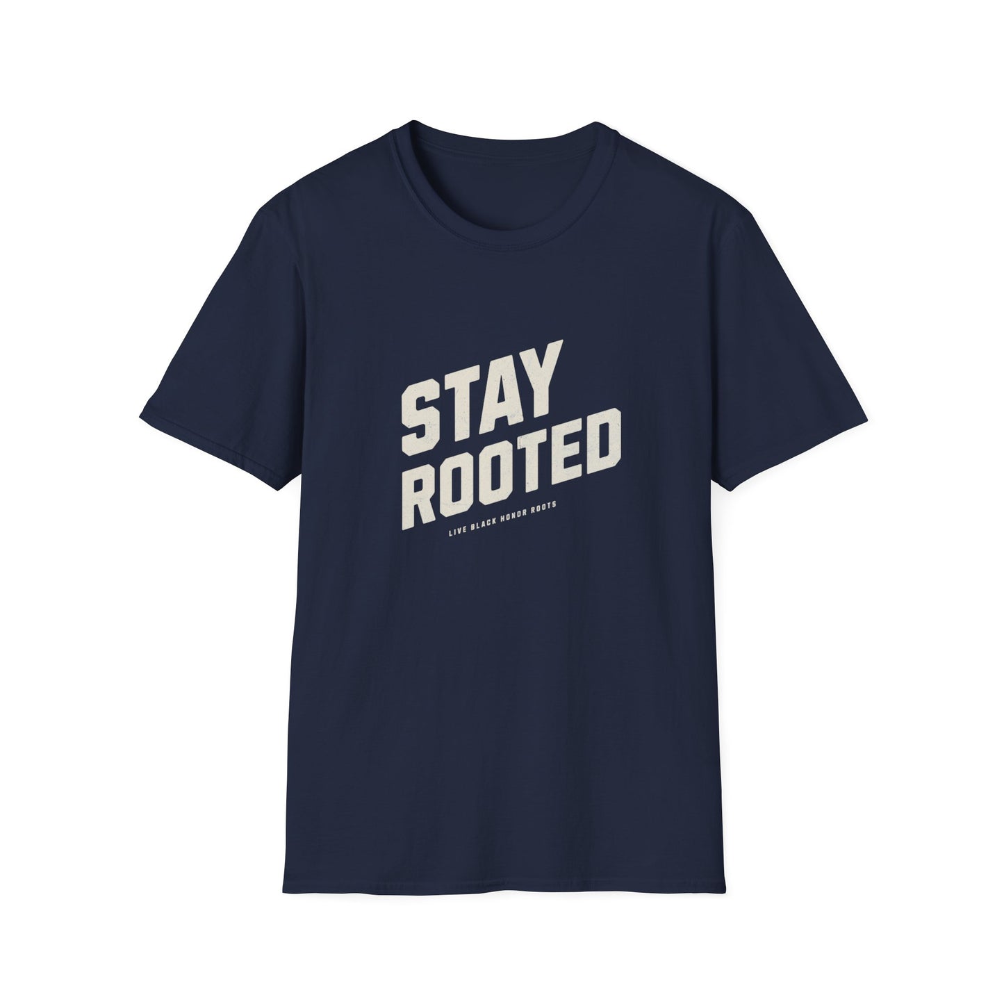 Stay Rooted Unisex Softstyle T-Shirt - Inspirational Apparel for Nature Lovers, Gift for Friends, Casual Wear, Eco-Friendly Fashion