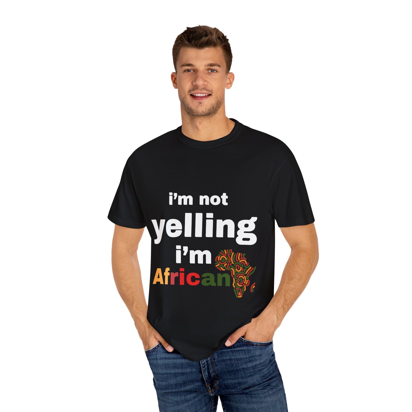 I’m Not Yelling, I’m African Tee
