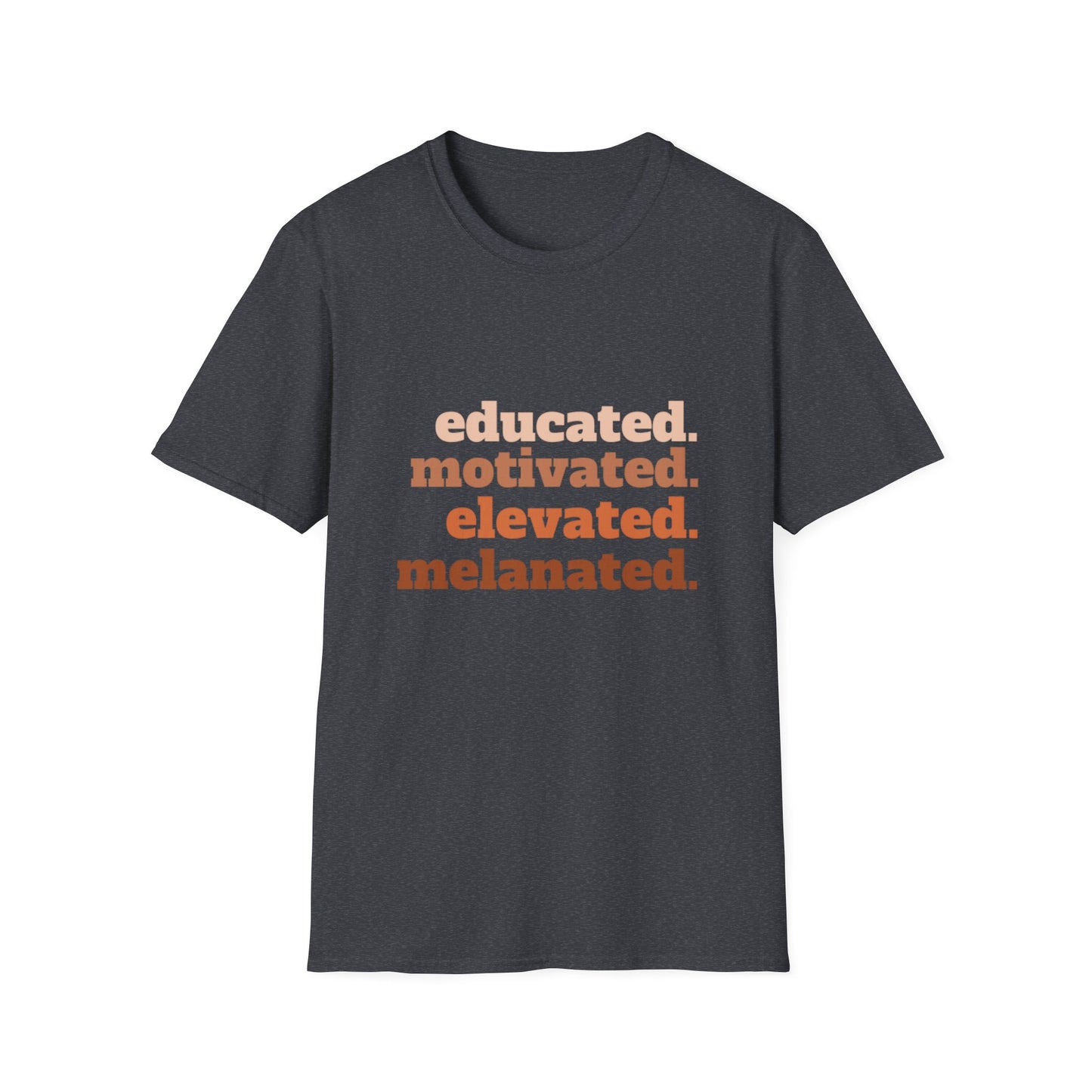 Educated. Motivated. Elevated. Melanated. Tee