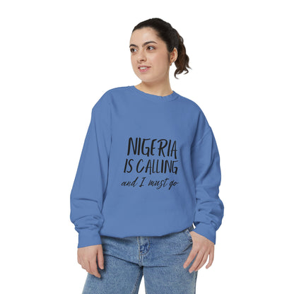 Nigeria Is Calling and I Must Go Sweatshirt
