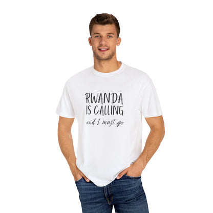 Rwanda is Calling And I must Go T-shirt