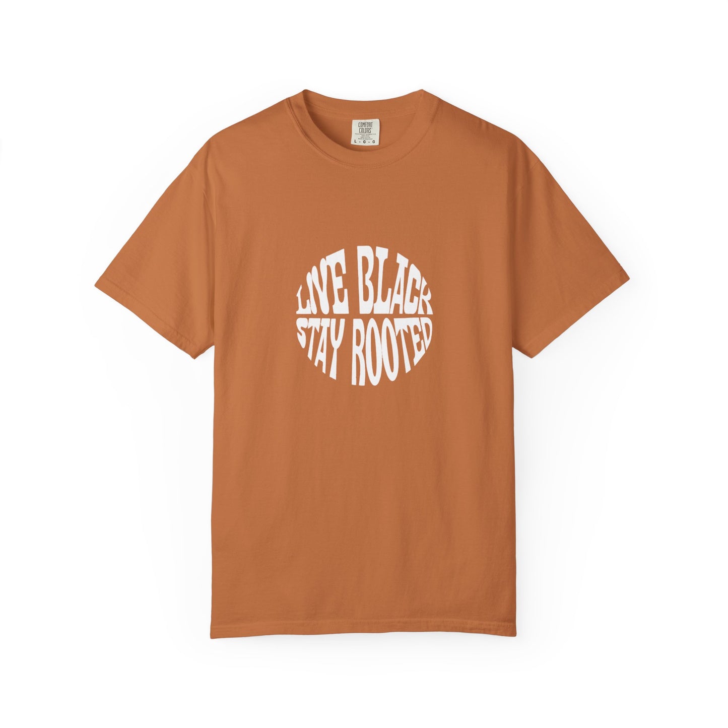 Live Black Stay Rooted Garment-Dyed Unisex T-Shirt | Soft & Stylish Tee | Perfect for Casual Wear, Gifts, Holidays, Everyday Comfort