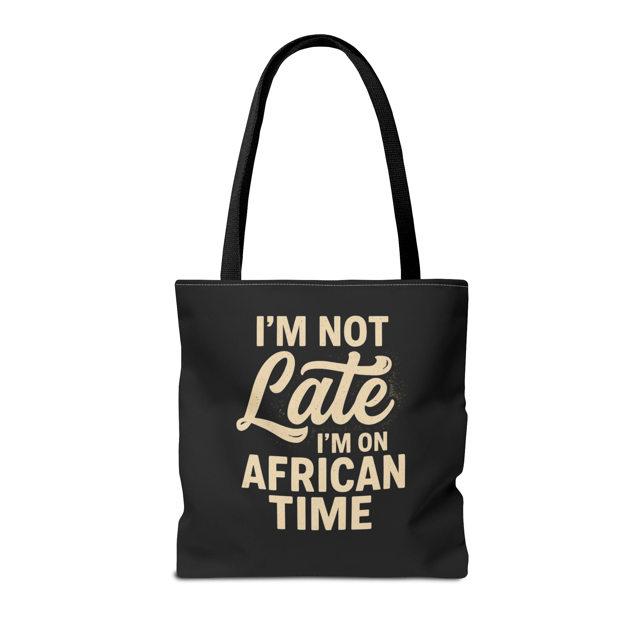 I'm Not Late African Time Tote Bag