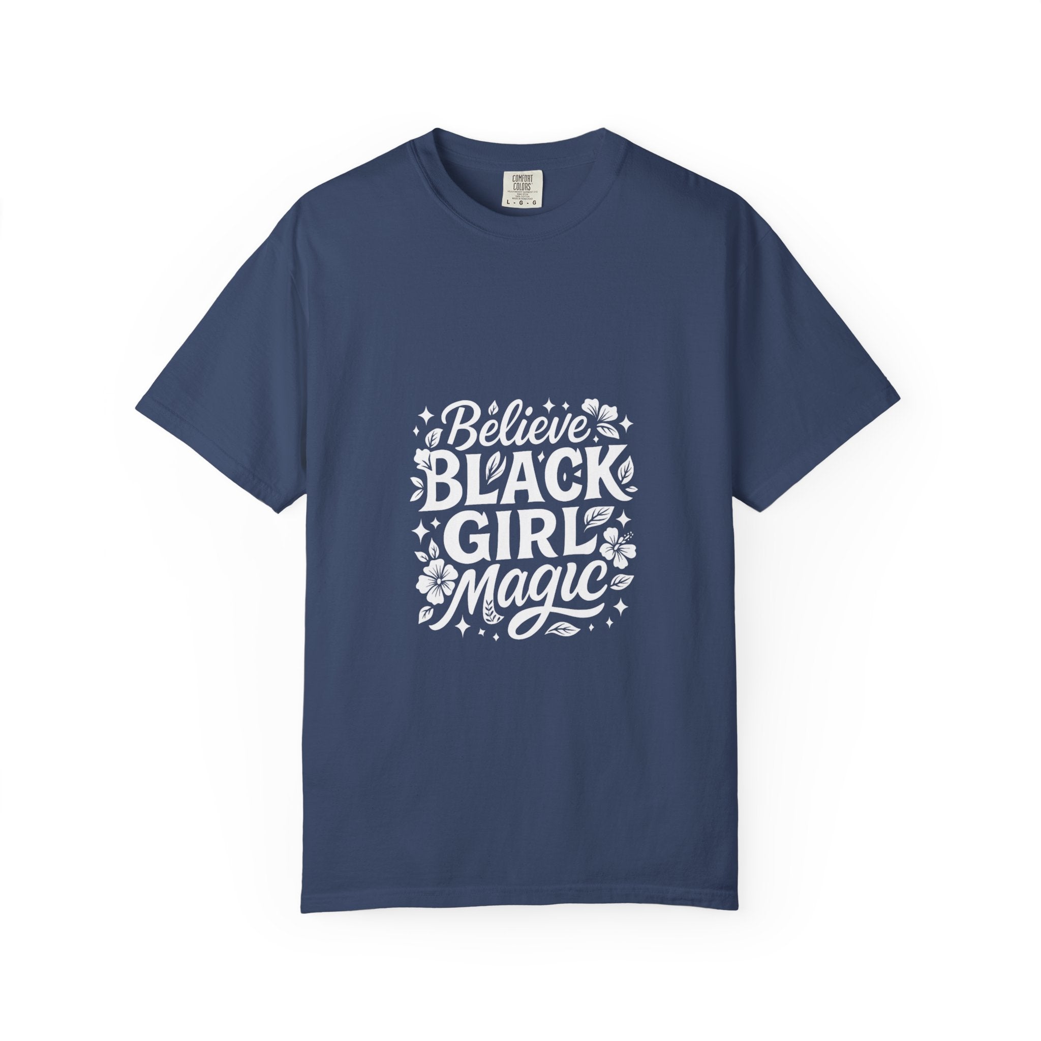Believe in Black Girl Magic T-Shirt