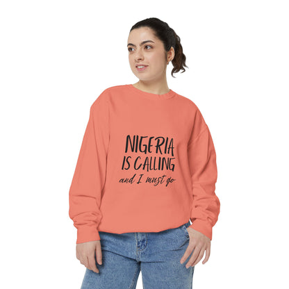 Nigeria Is Calling and I Must Go Sweatshirt