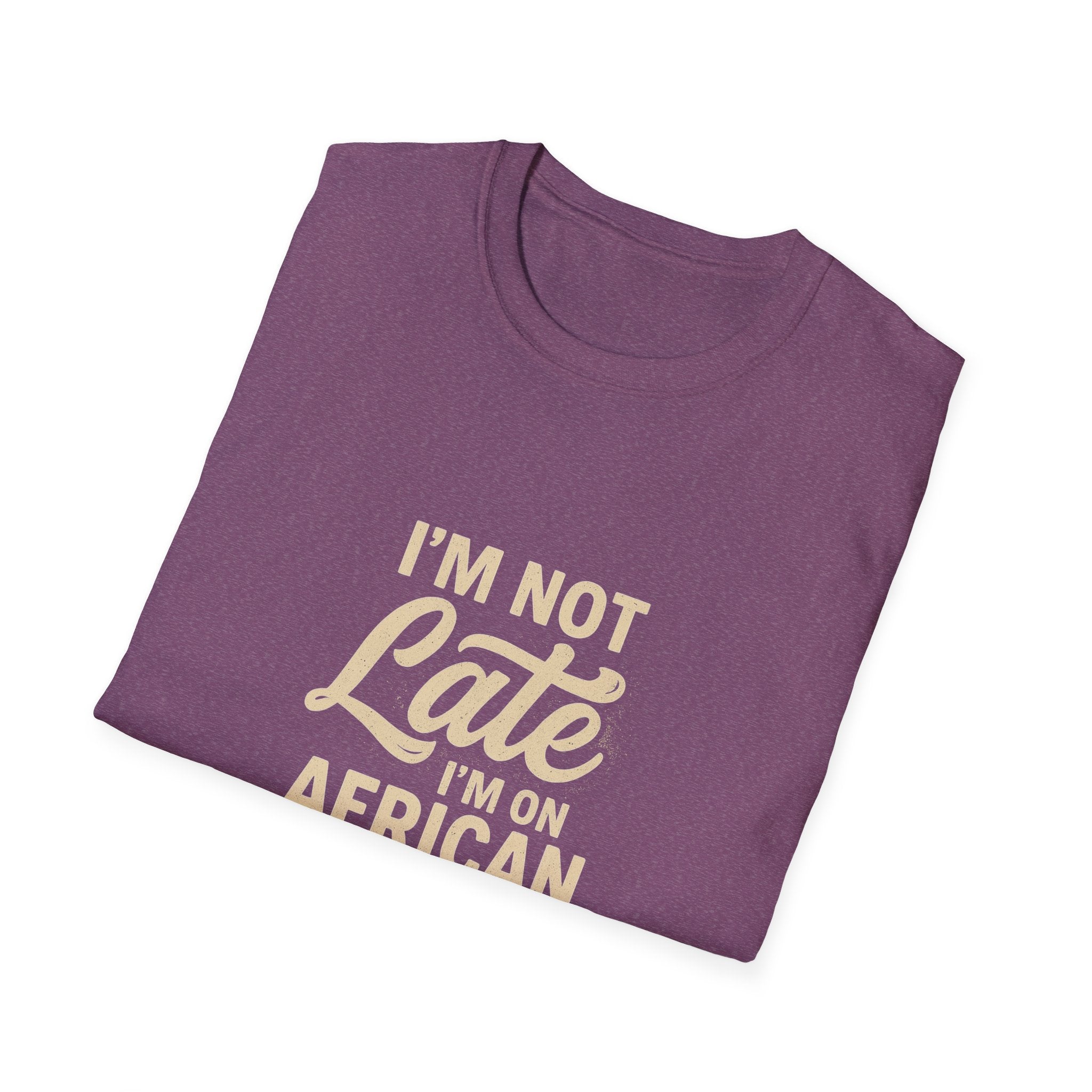 I'm on African Time Funny T-Shirt