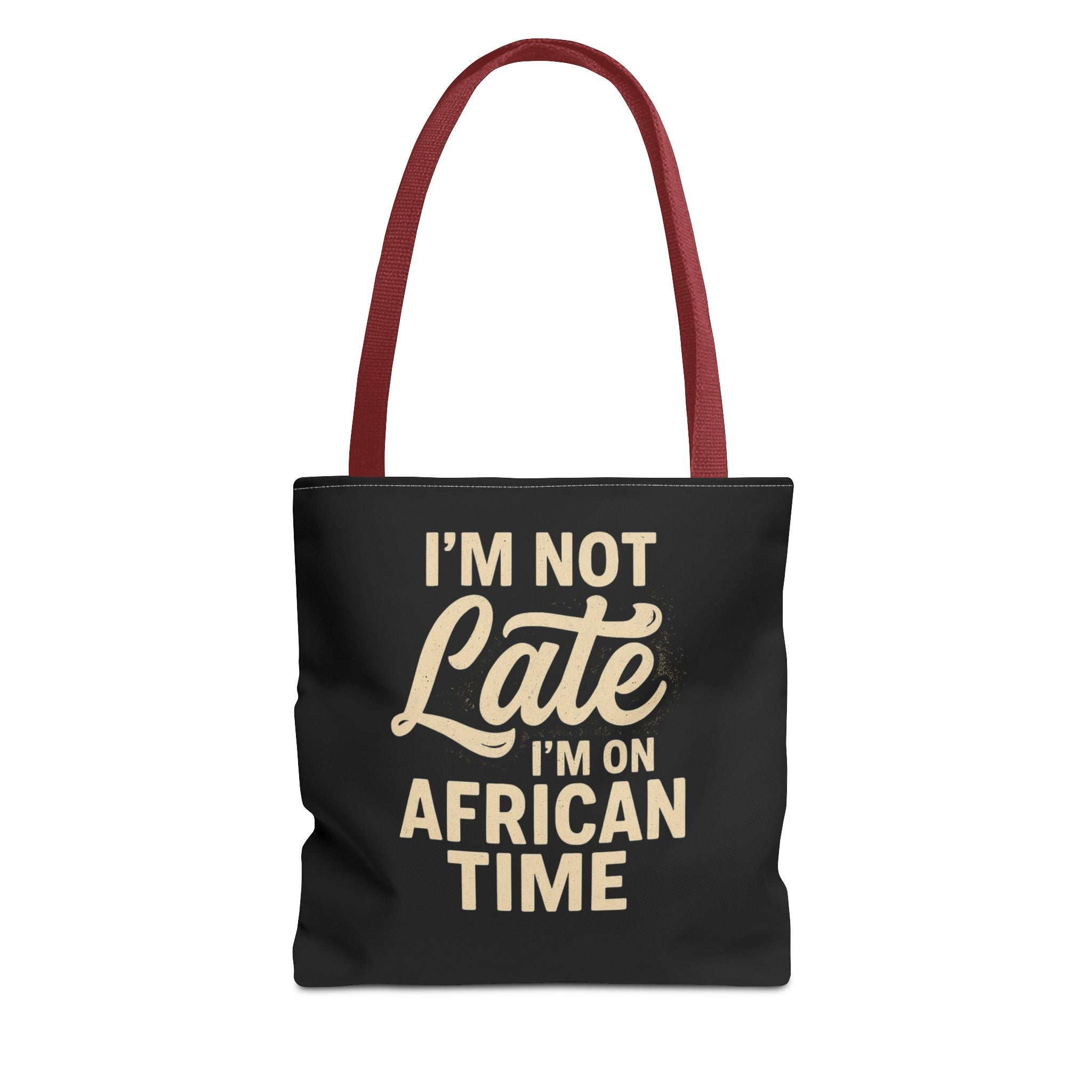 I'm Not Late African Time Tote Bag