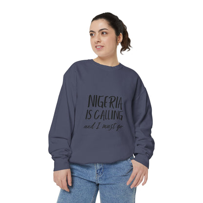 Nigeria Is Calling and I Must Go Sweatshirt