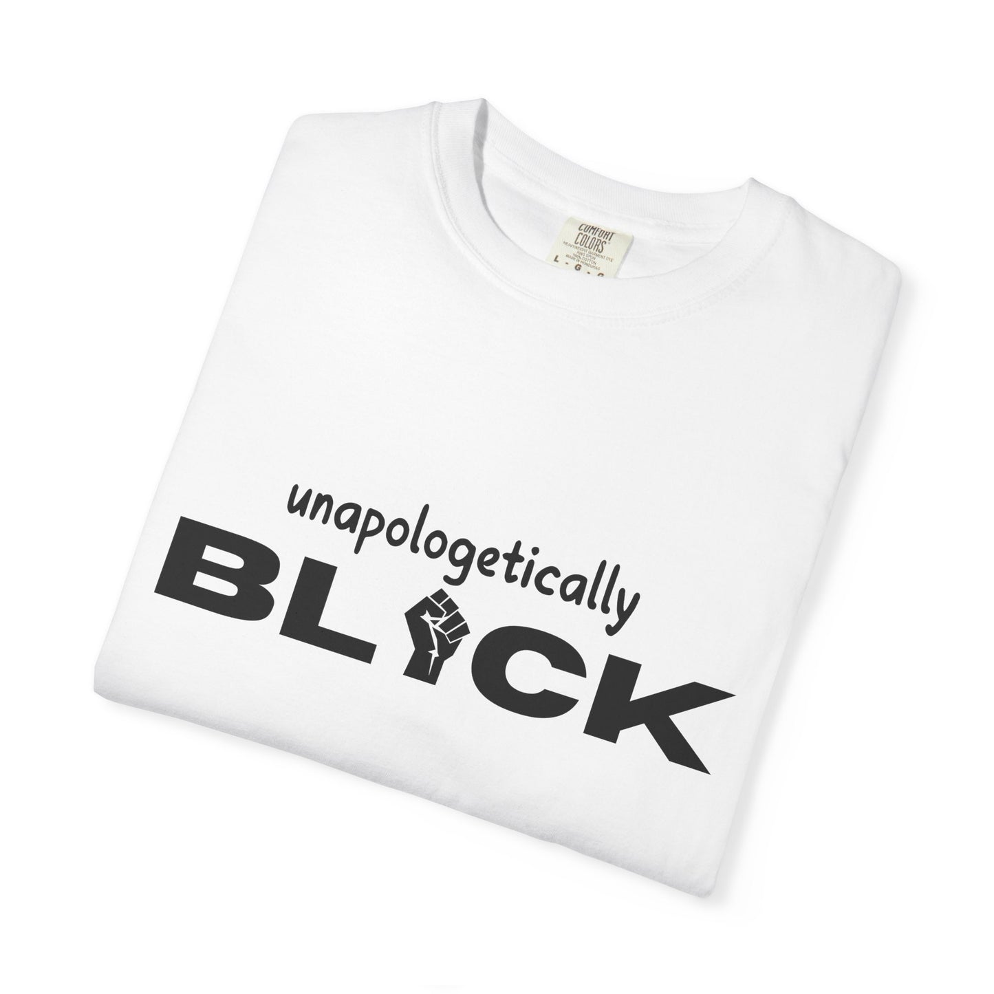 Unapologetically Black T-shirt