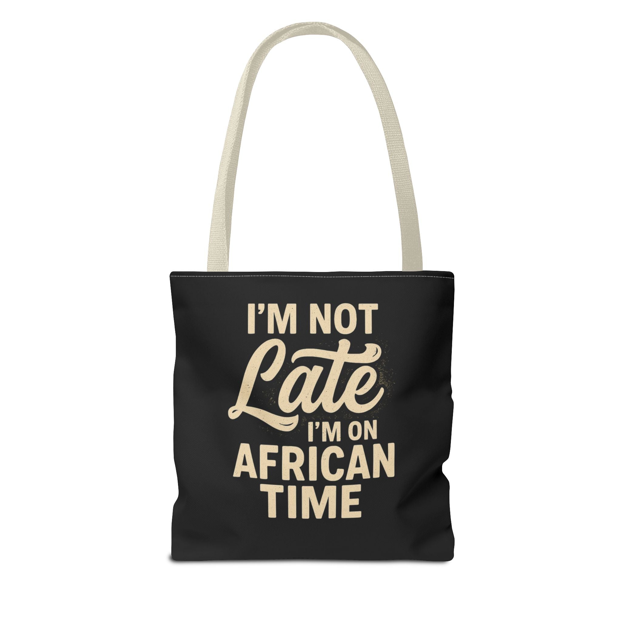 I'm Not Late African Time Tote Bag