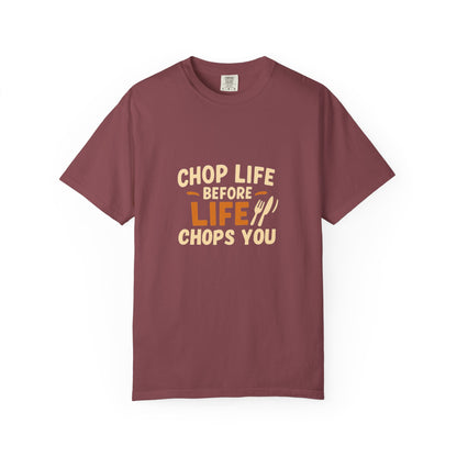 Chop Life Before Life Chops You T-shirt, Funny Cooking Tee, Unisex Humor Shirt, Gift for Food Lovers, Kitchen Apparel, Casual Wear