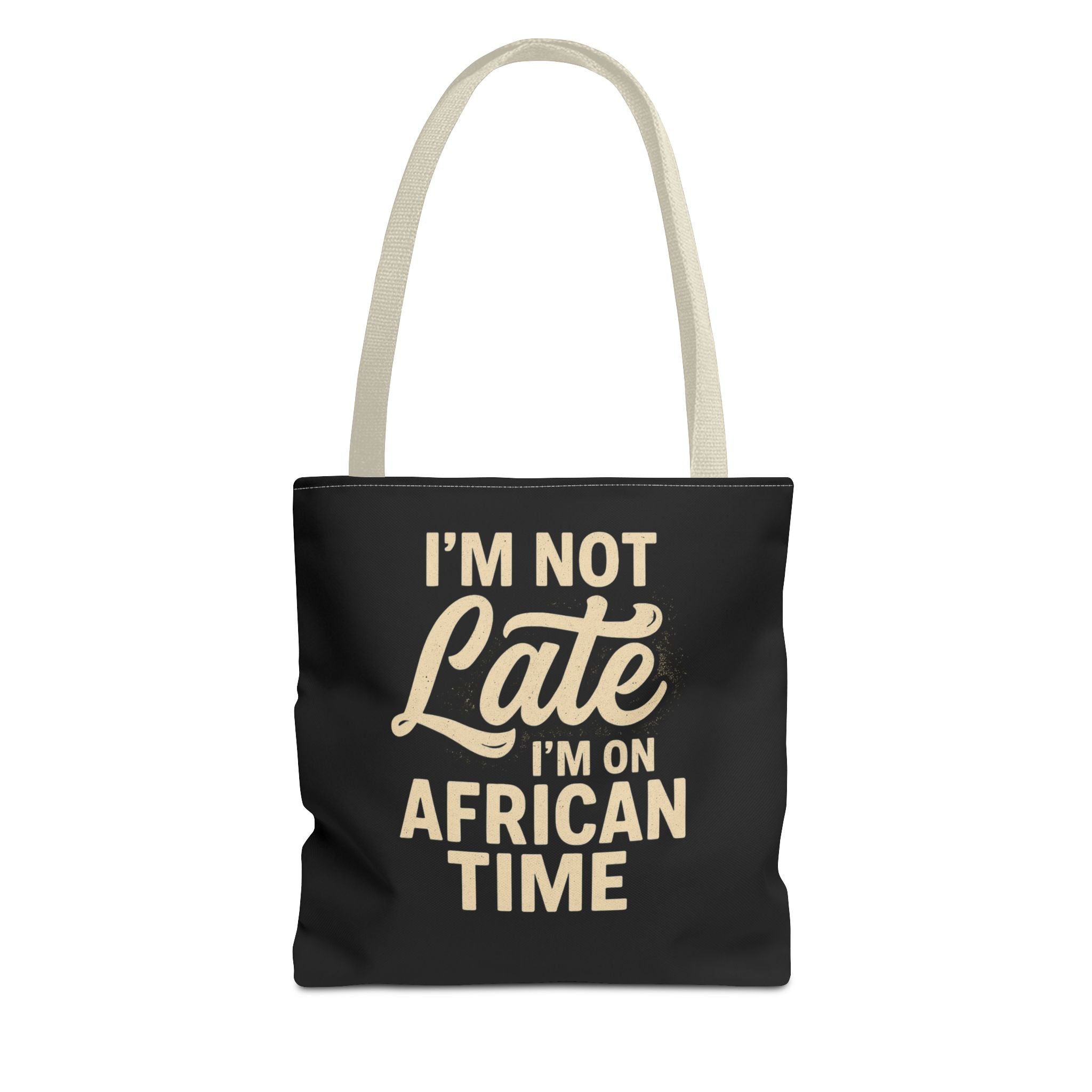 I'm Not Late African Time Tote Bag