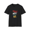 Bold Statement Unisex T-Shirt - Express Yourself, Casual Wear, Gift for Friends, Summer Style, Statement Tee