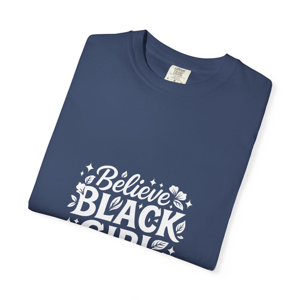 Believe in Black Girl Magic T-Shirt