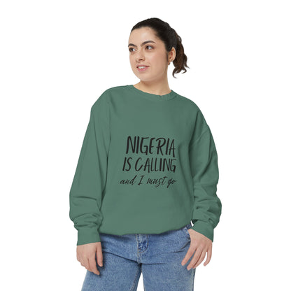 Nigeria Is Calling and I Must Go Sweatshirt