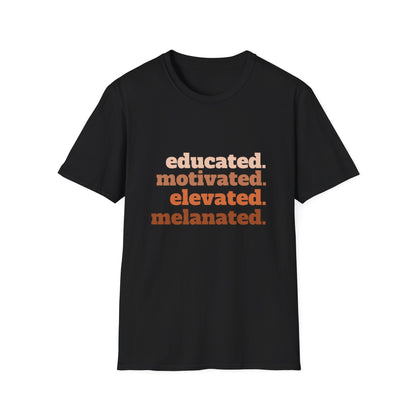 Educated. Motivated. Elevated. Melanated. Tee