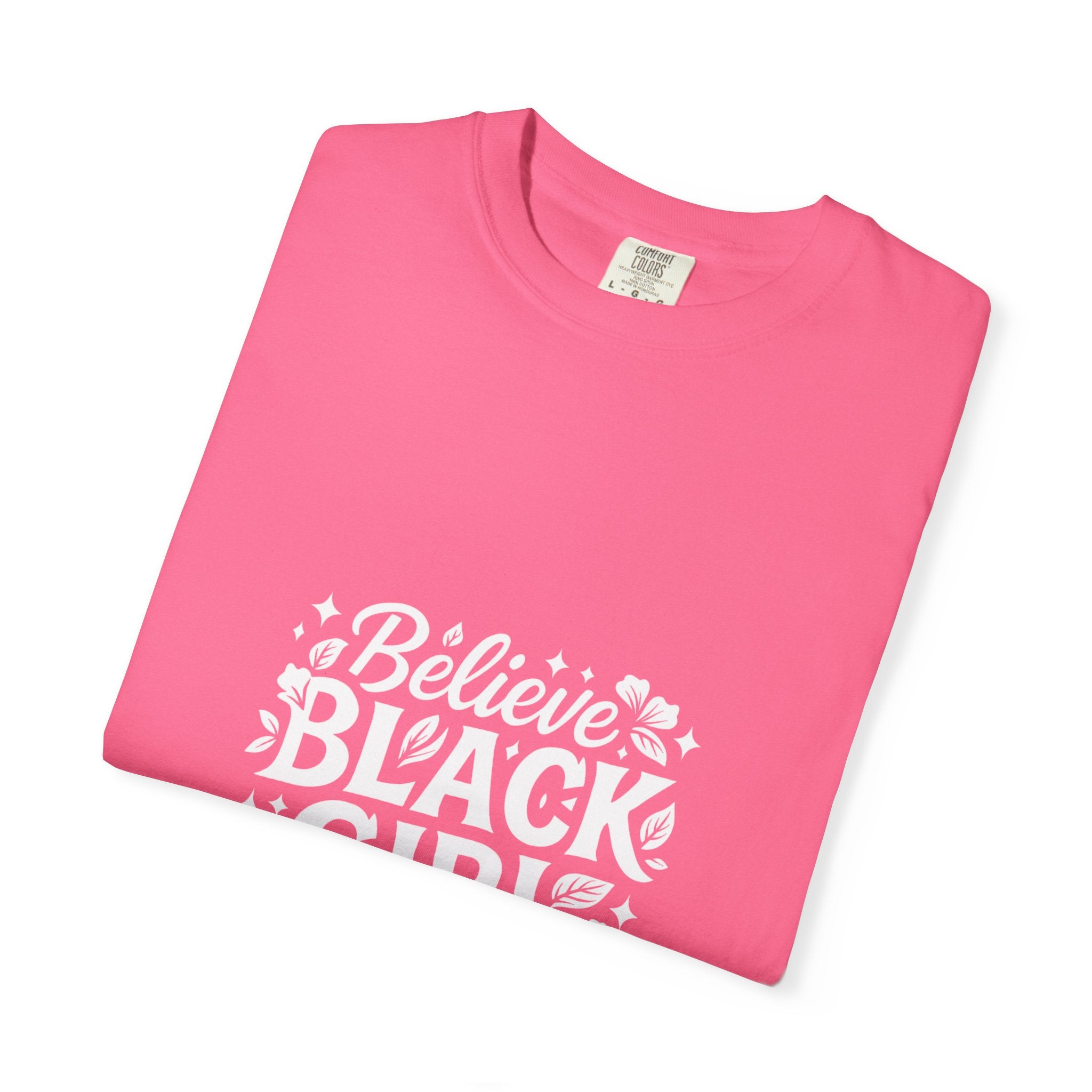 Believe in Black Girl Magic T-Shirt