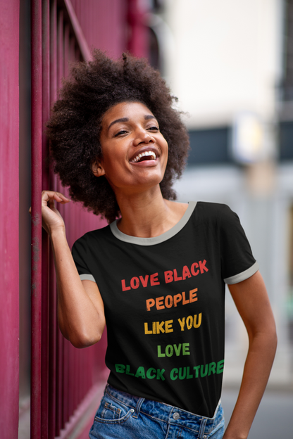 Love Black People Like You Love Black Culture T-shirt