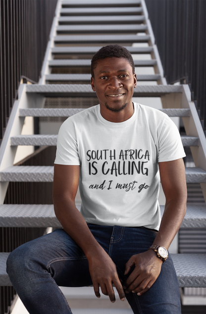 South Africa Is Calling And I Must Go tee Unisex Fit T-shirt
