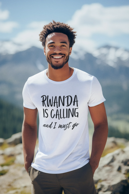 Rwanda is Calling And I must Go T-shirt