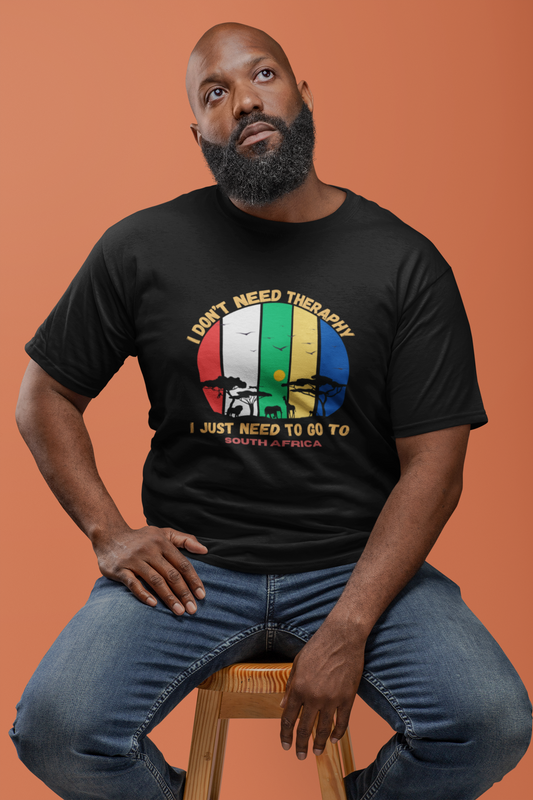I Don't Need Therapy I just need To Go to South Africa Tee