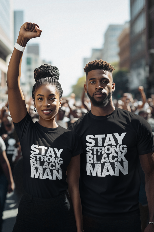 Stay Strong Black Man T-Shirt - Inspirational Daily Wear, Black Men's Pride Apparel, Gifts for Black History Month, Motivational Fashion