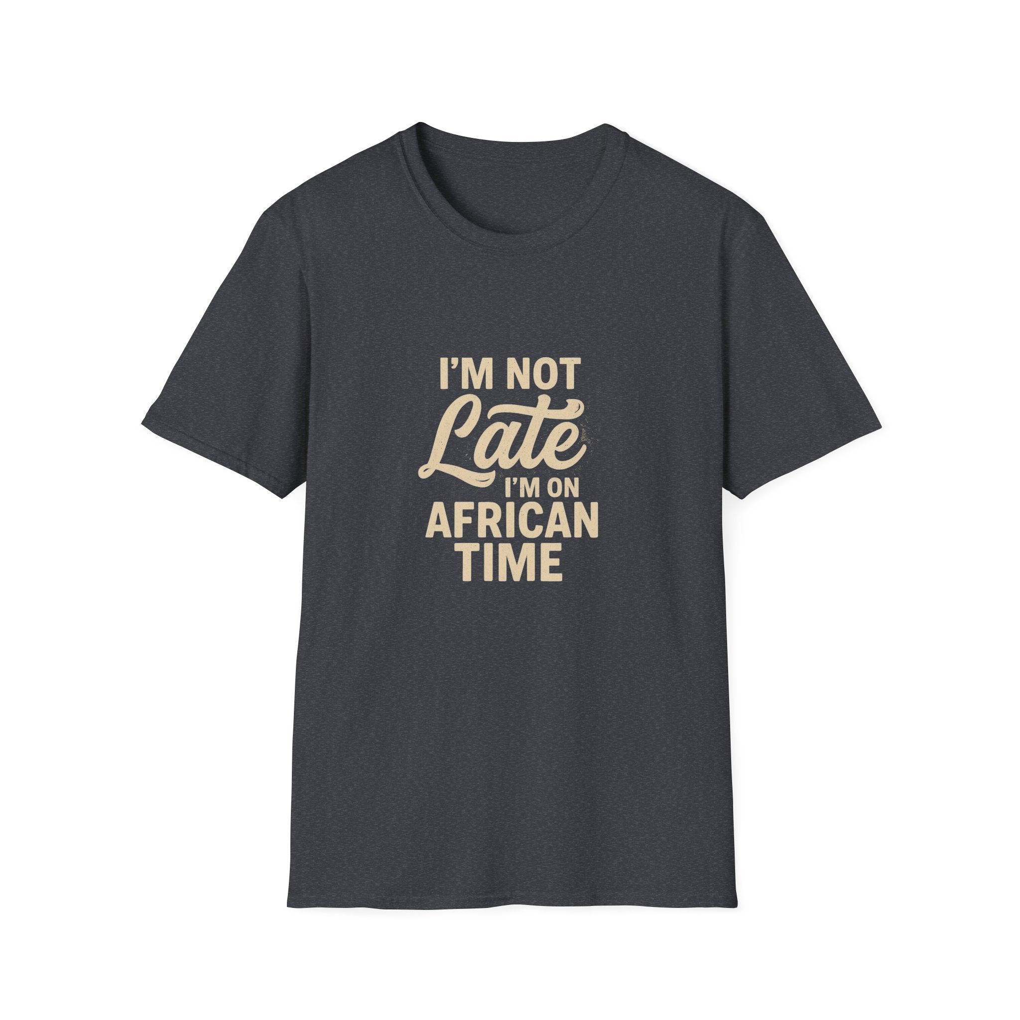 I'm on African Time Funny T-Shirt