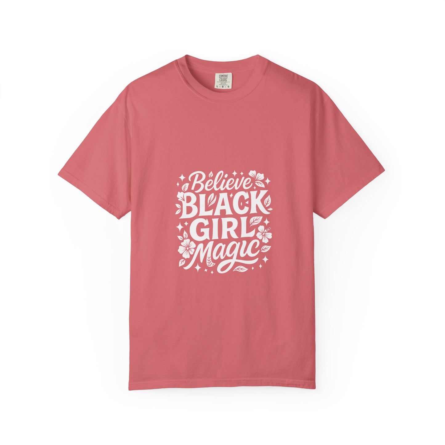 Unisex 'Believe in Black Girl Magic' Garment-Dyed T-Shirt, Empowerment Tee, Gift for Sisters, Moms, Black History Month