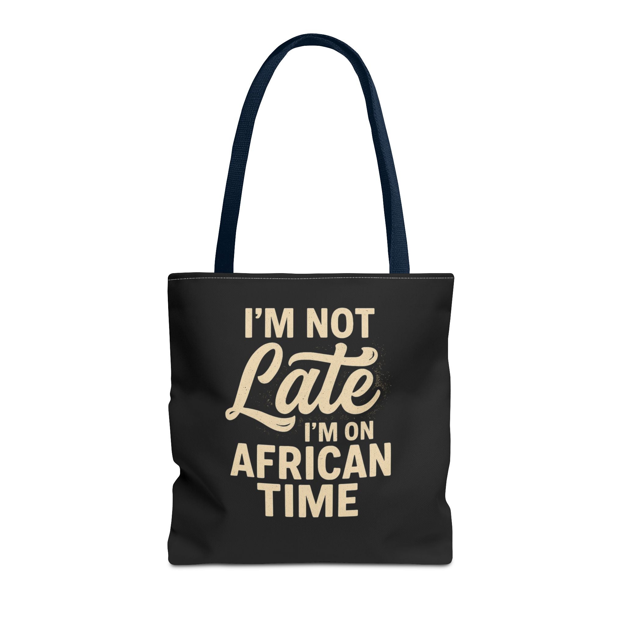 I'm Not Late African Time Tote Bag