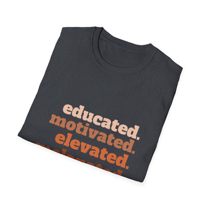 Educated. Motivated. Elevated. Melanated. Tee