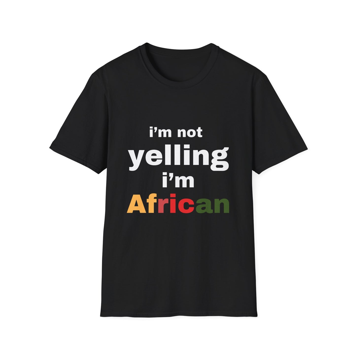 I’m Not Yelling, I’m African Tee