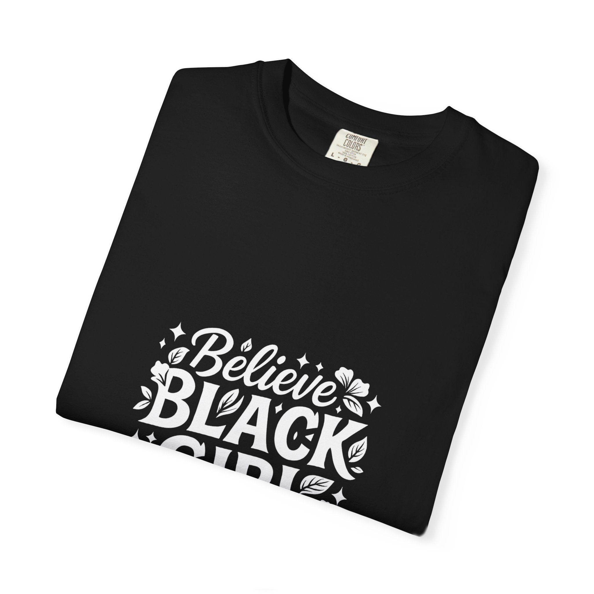 Believe in Black Girl Magic T-Shirt