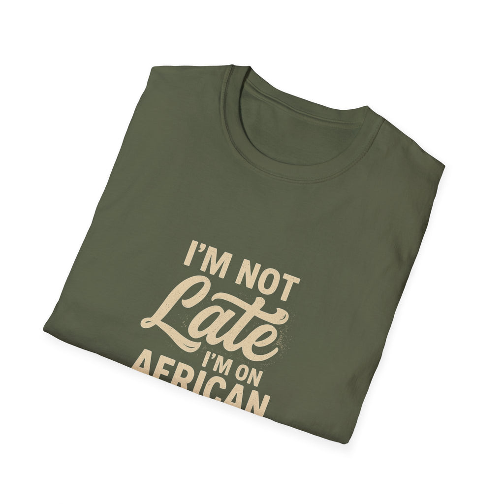 I'm on African Time Funny T-Shirt
