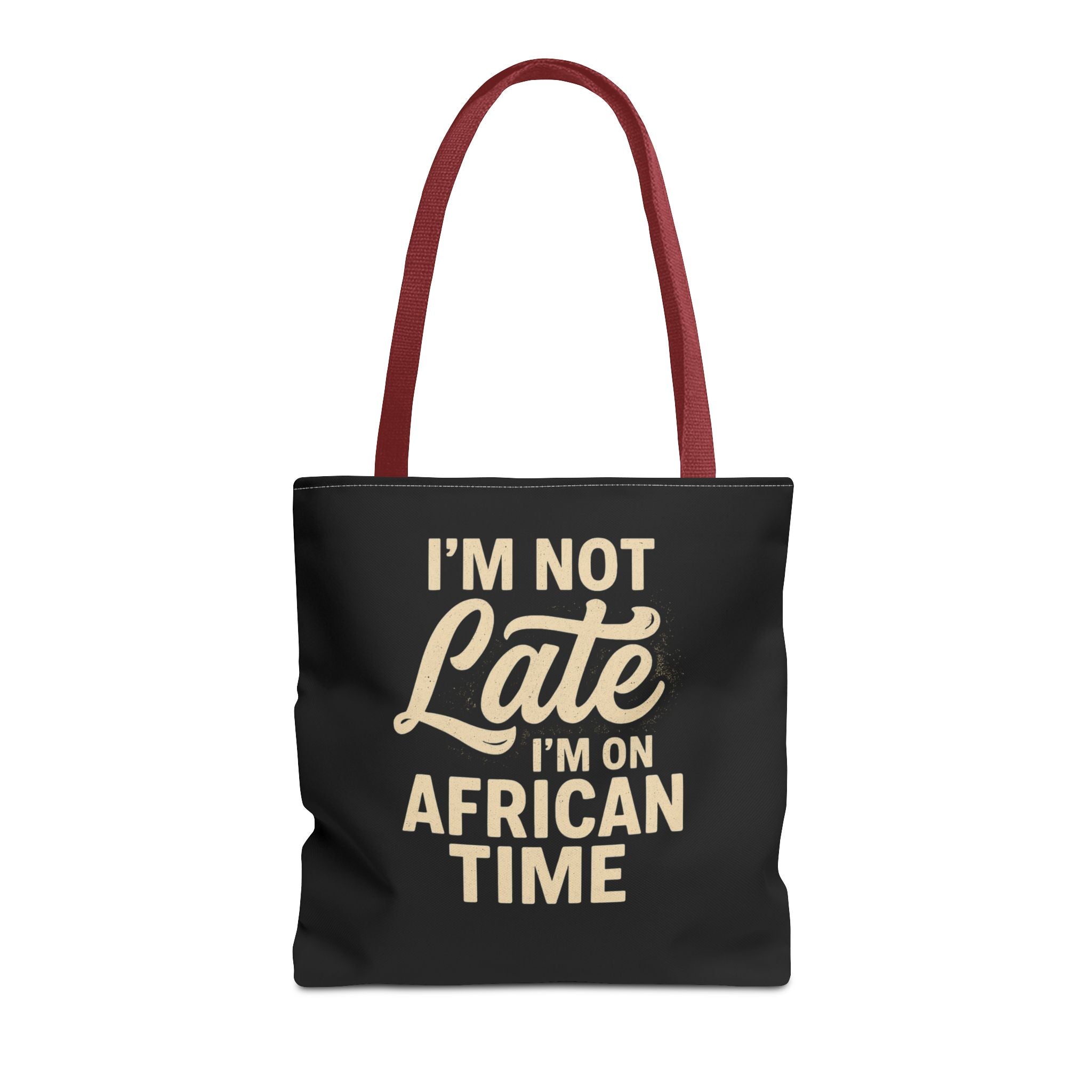 I'm Not Late African Time Tote Bag
