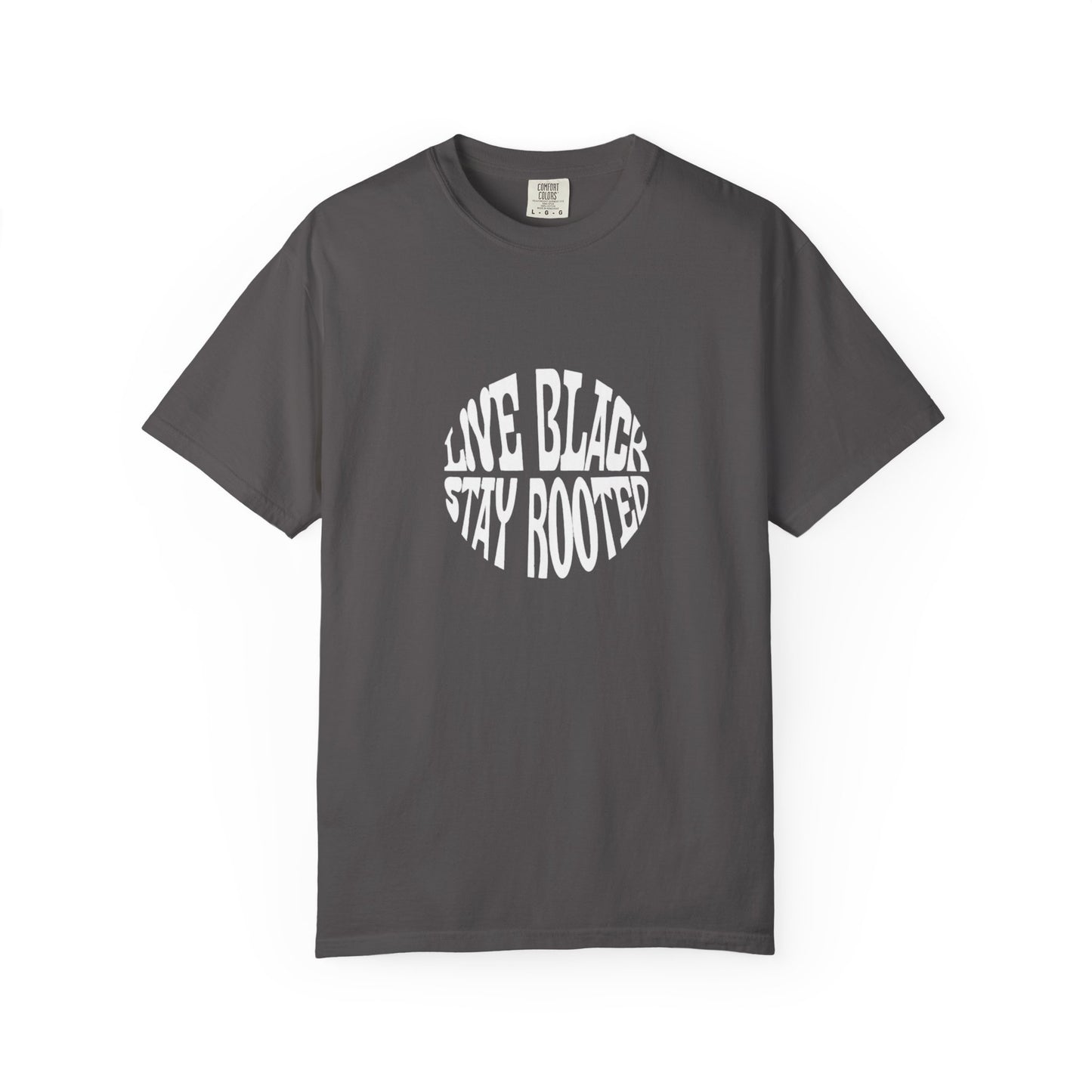 Live Black Stay Rooted Garment-Dyed Unisex T-Shirt | Soft & Stylish Tee | Perfect for Casual Wear, Gifts, Holidays, Everyday Comfort