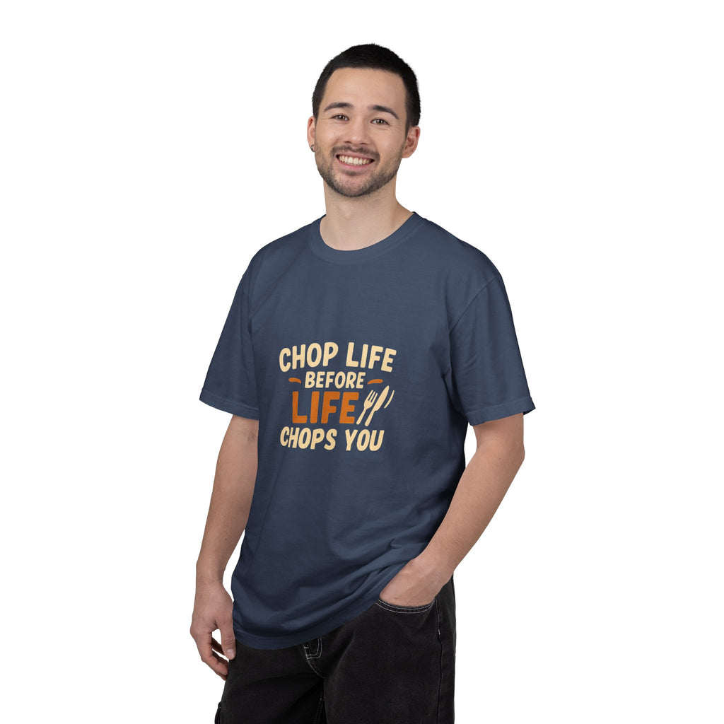 Chop Life Before Life Chops You Tee
