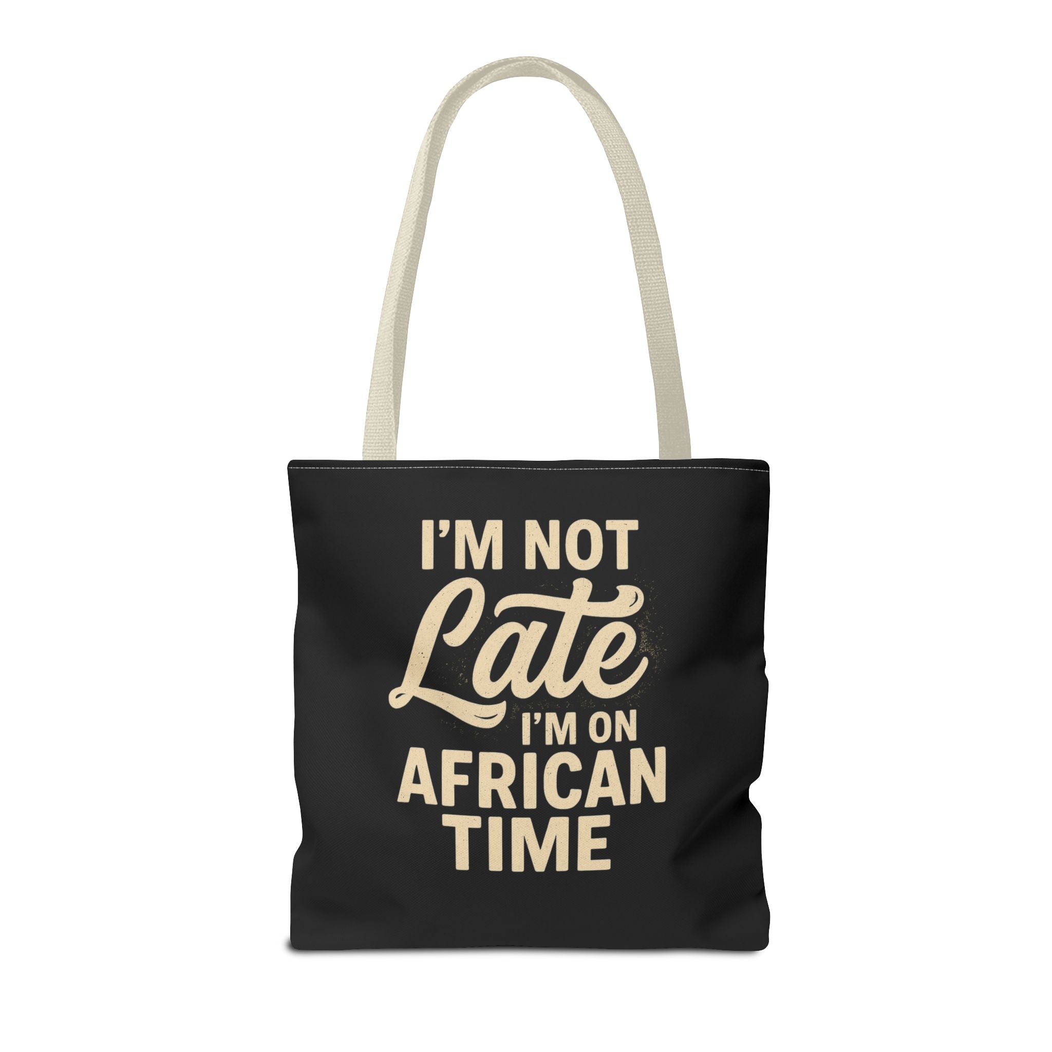 I'm Not Late African Time Tote Bag