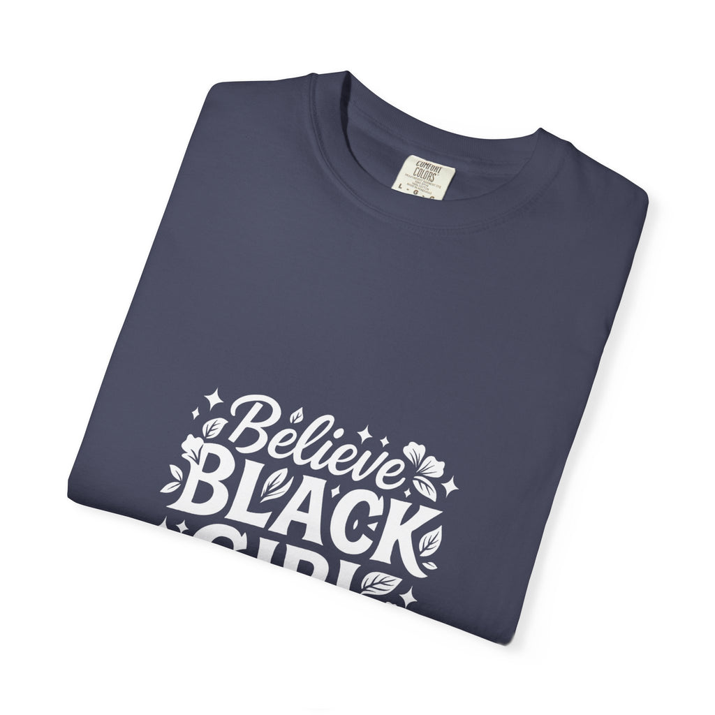 Believe in Black Girl Magic T-Shirt