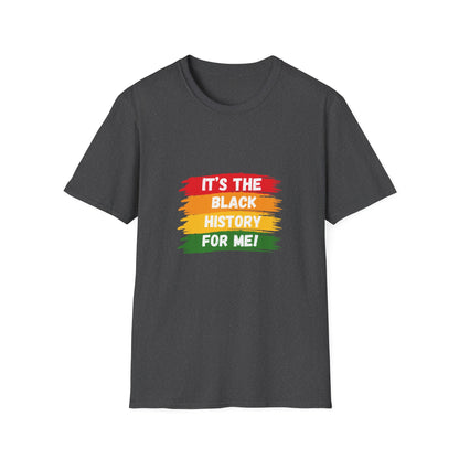 It's Black History For Me T-Shirt