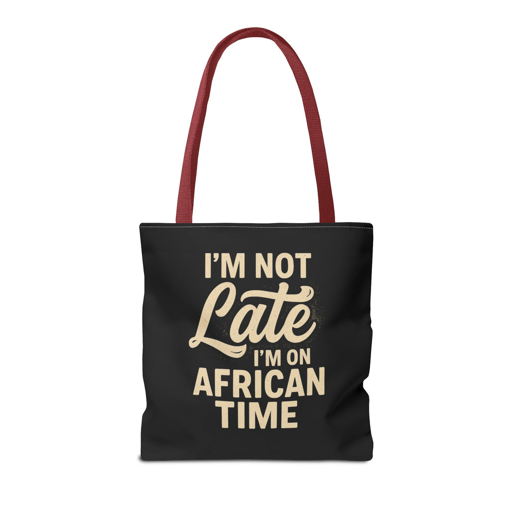 I'm Not Late African Time Tote Bag