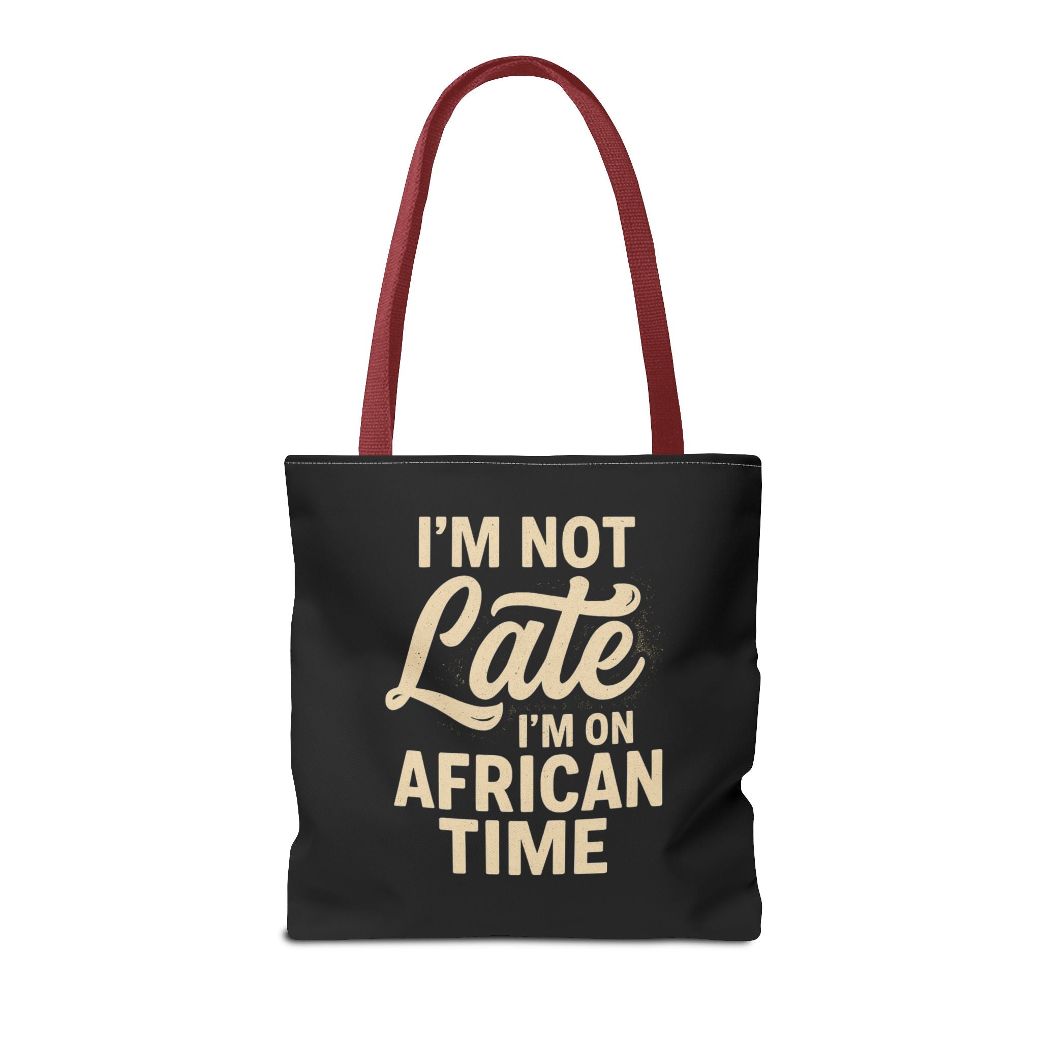 I'm Not Late African Time Tote Bag